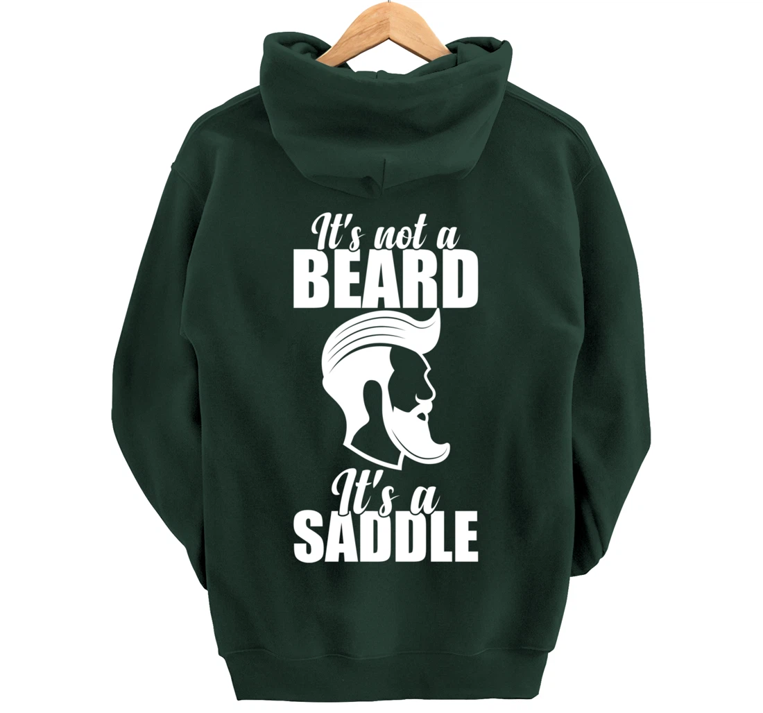Funny It's Not A Beard It's A Saddle Sarcastic Hillarious Pullover Hoodie