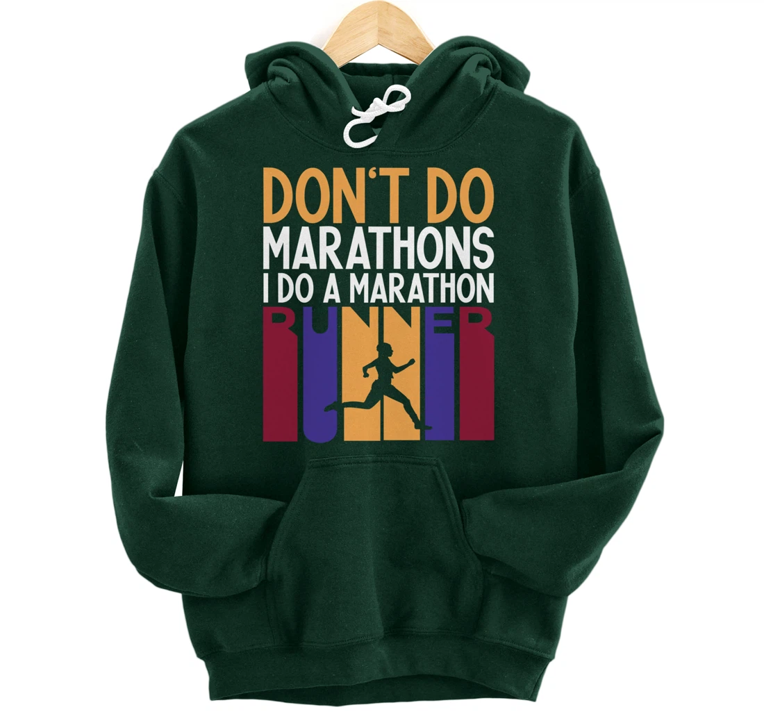 I Don't Do Marathons I Do A Marathon Runner Funny Running Pullover Hoodie