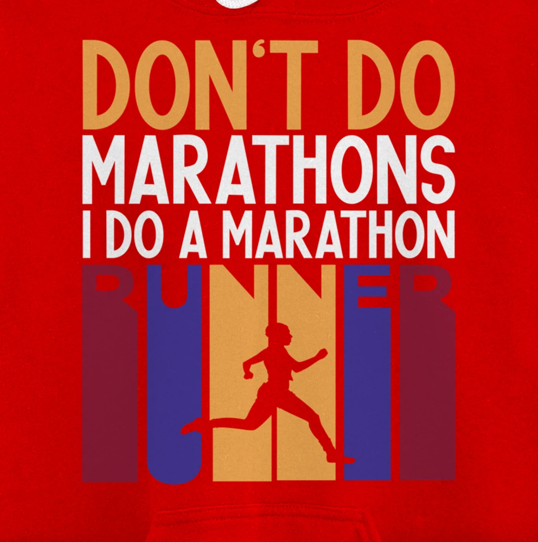 I Don't Do Marathons I Do A Marathon Runner Funny Running Pullover Hoodie