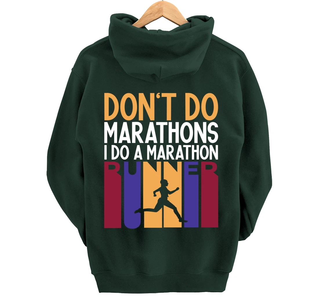 I Don't Do Marathons I Do A Marathon Runner Funny Running Pullover Hoodie