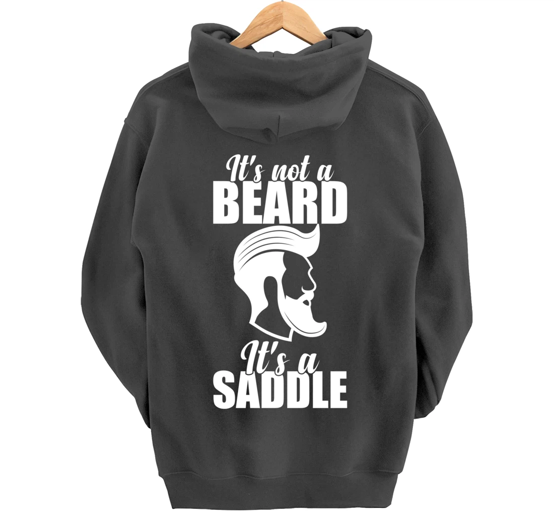 Funny It's Not A Beard It's A Saddle Sarcastic Hillarious Pullover Hoodie