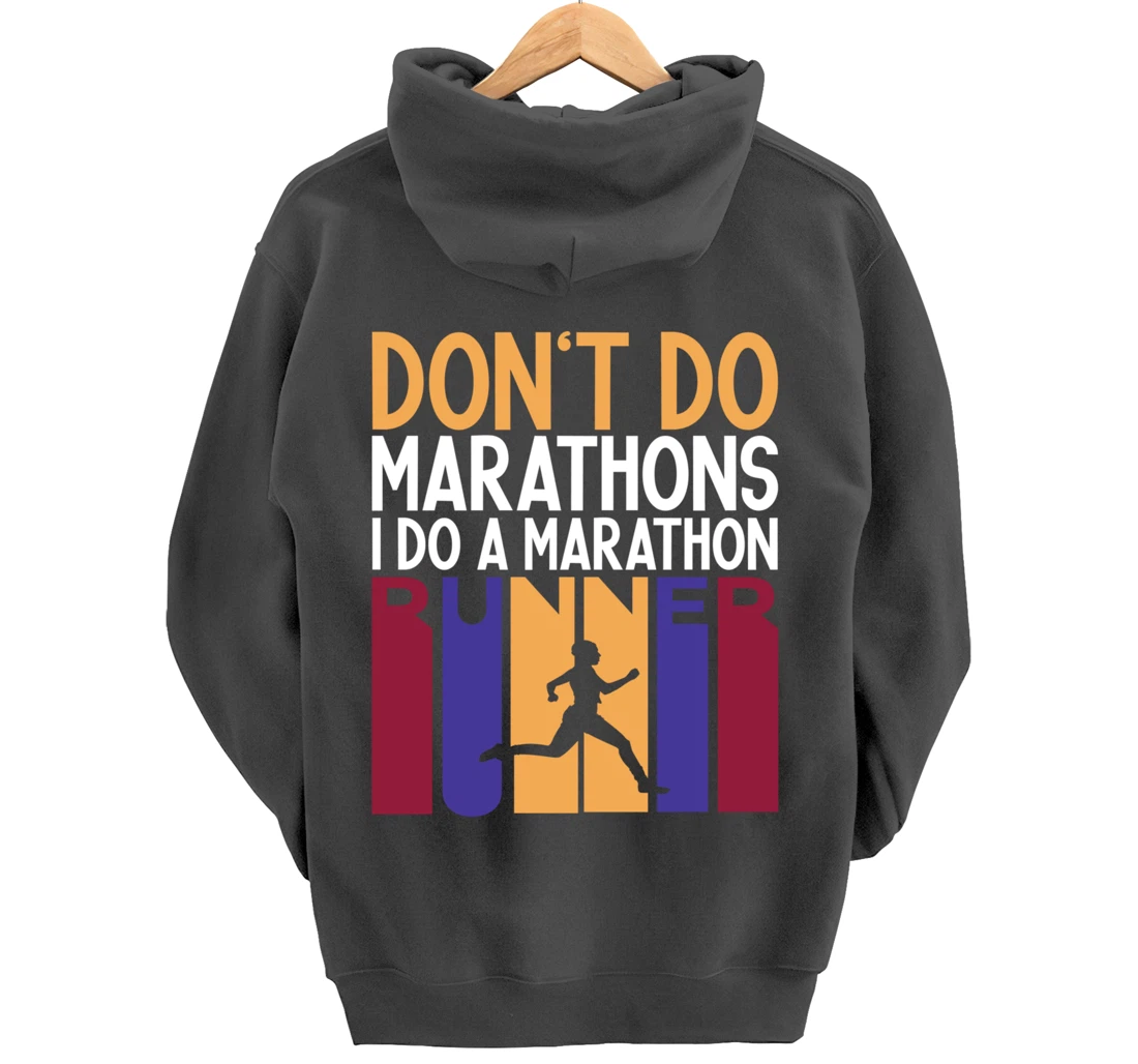 I Don't Do Marathons I Do A Marathon Runner Funny Running Pullover Hoodie