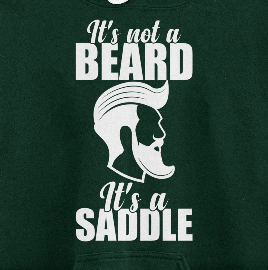 Funny It's Not A Beard It's A Saddle Sarcastic Hillarious Pullover Hoodie