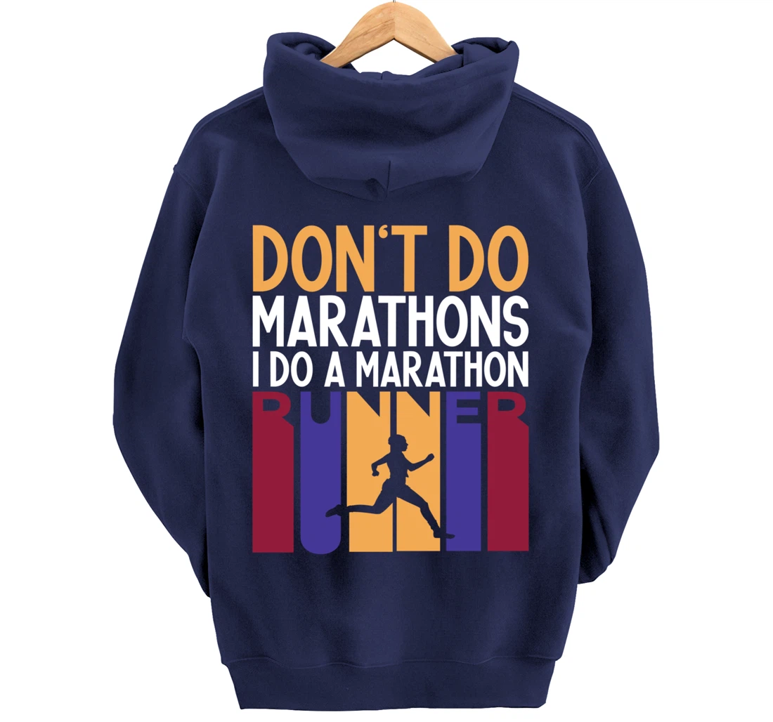 I Don't Do Marathons I Do A Marathon Runner Funny Running Pullover Hoodie