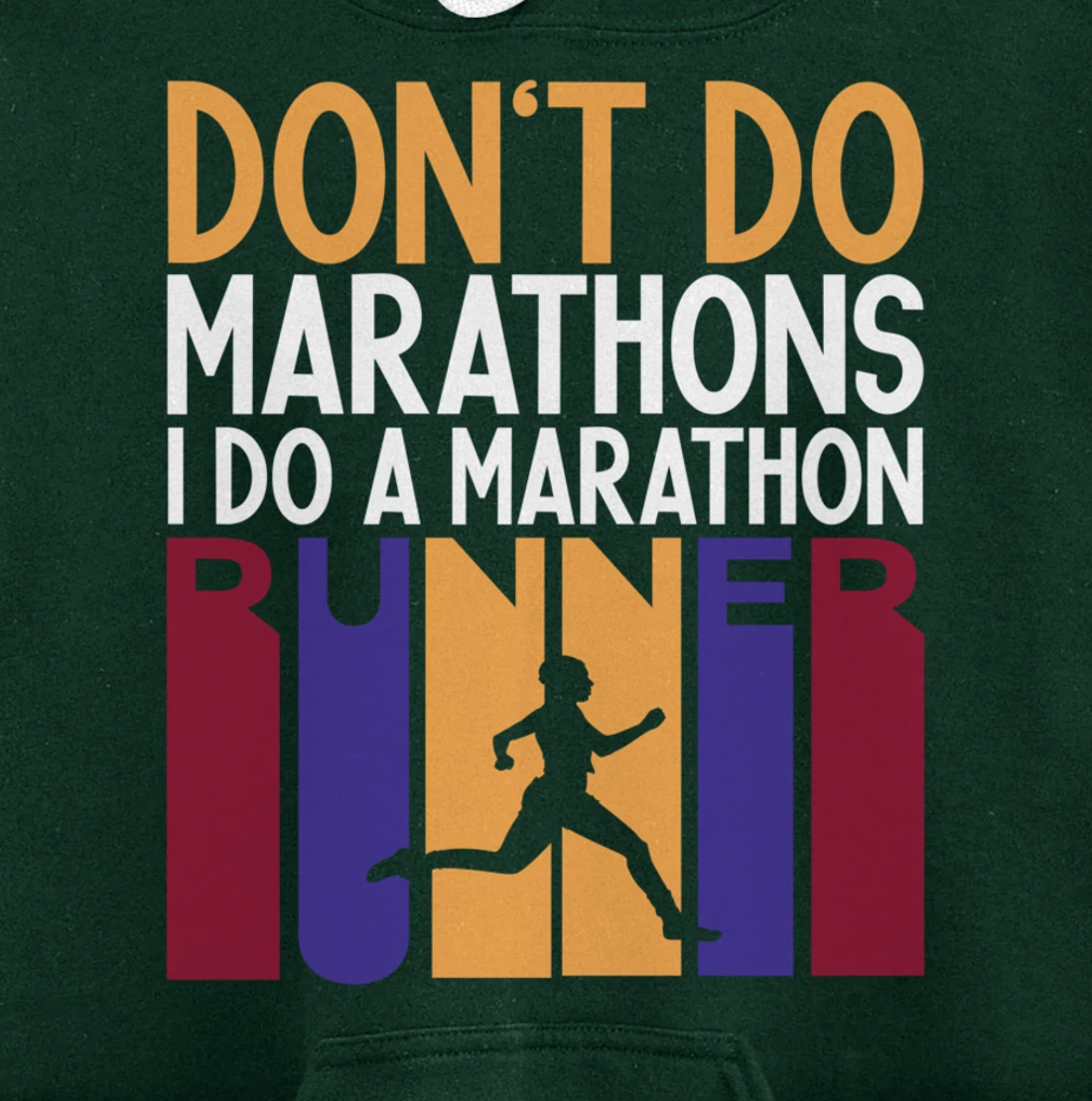 I Don't Do Marathons I Do A Marathon Runner Funny Running Pullover Hoodie