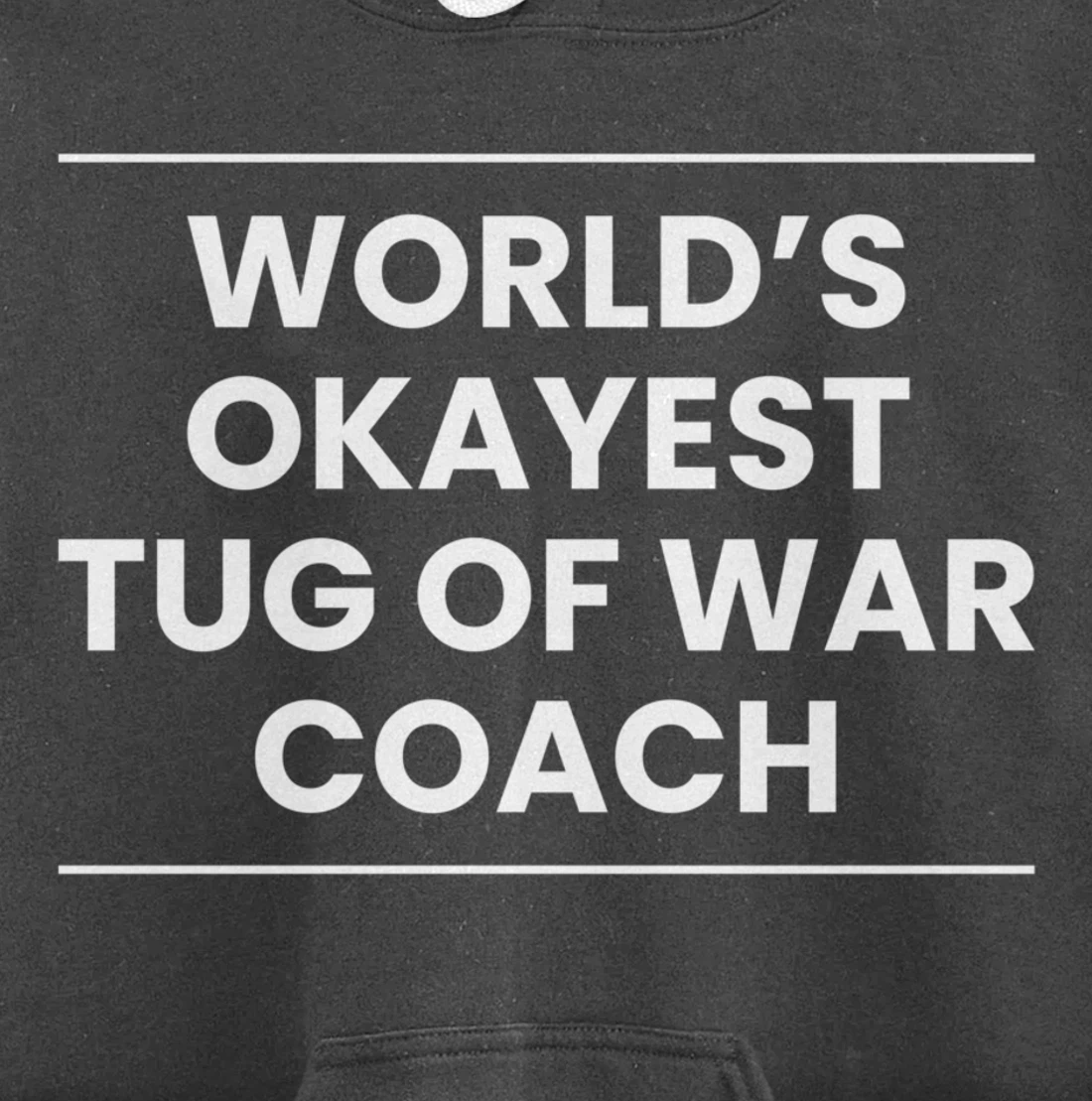 Worlds Okayest Tug Of War Coach Trainer Pullover Hoodie