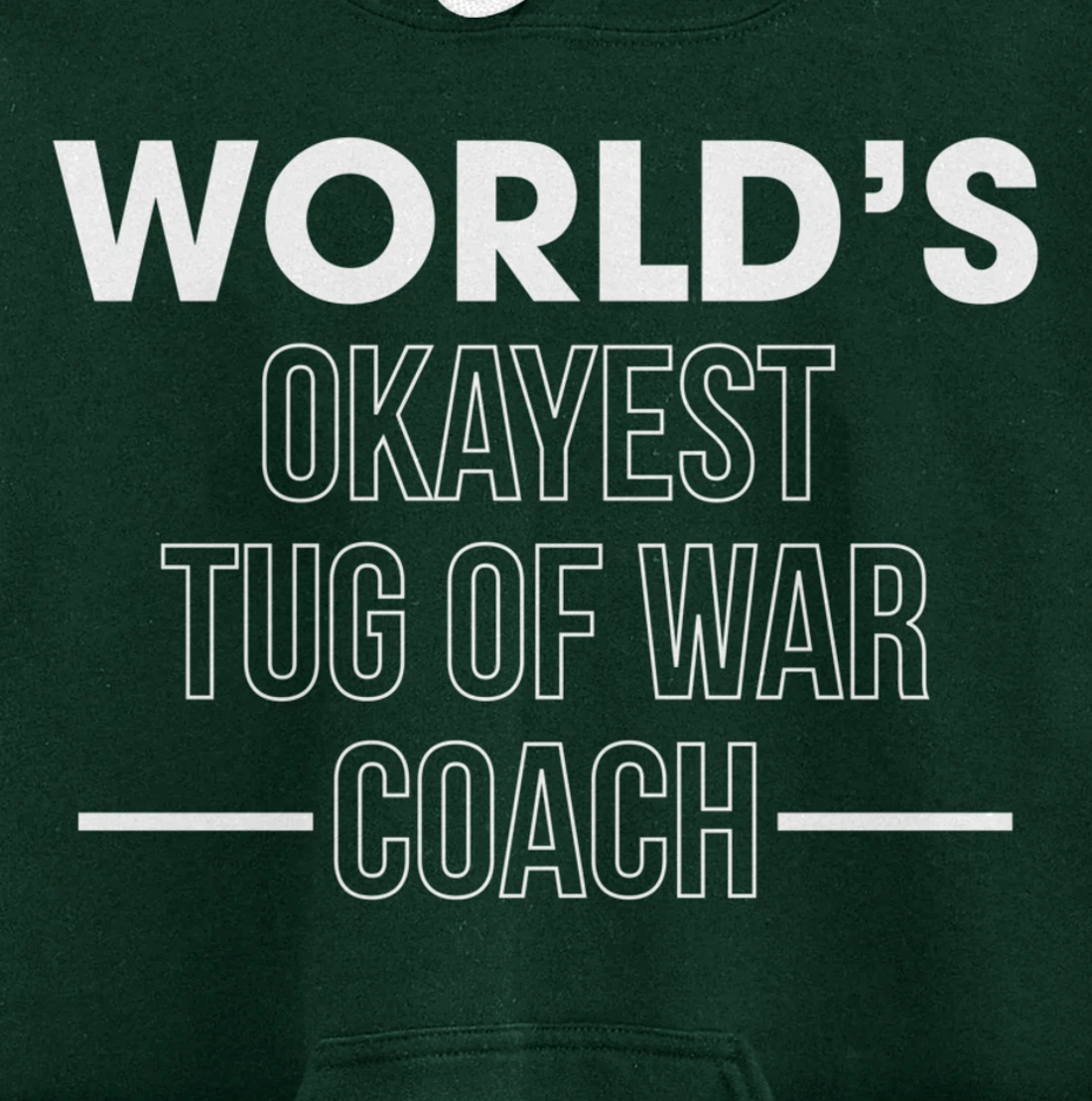 Worlds Okayest Tug Of War Coach Trainer Pullover Hoodie