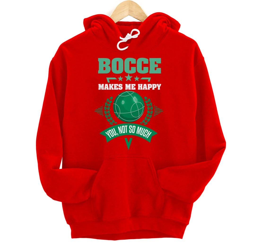 Bocce Shirt Sarcastic Bocce Ball Saying Bocce Player Pullover Hoodie