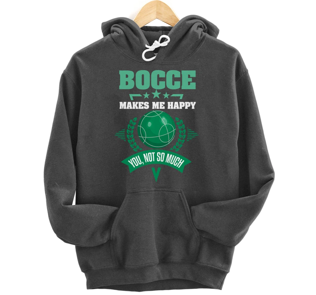 Bocce Shirt Sarcastic Bocce Ball Saying Bocce Player Pullover Hoodie