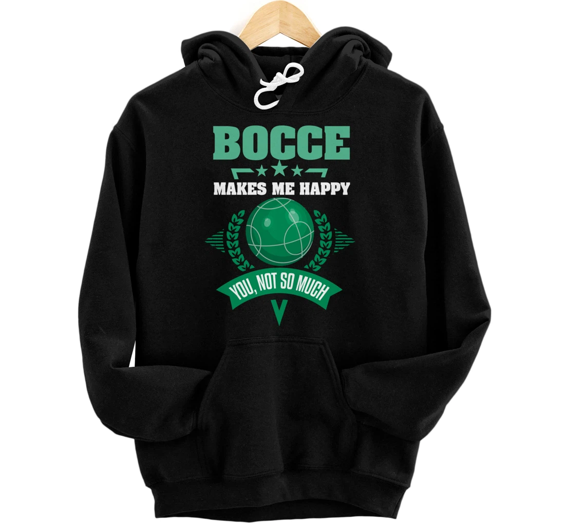 Bocce Shirt Sarcastic Bocce Ball Saying Bocce Player Pullover Hoodie