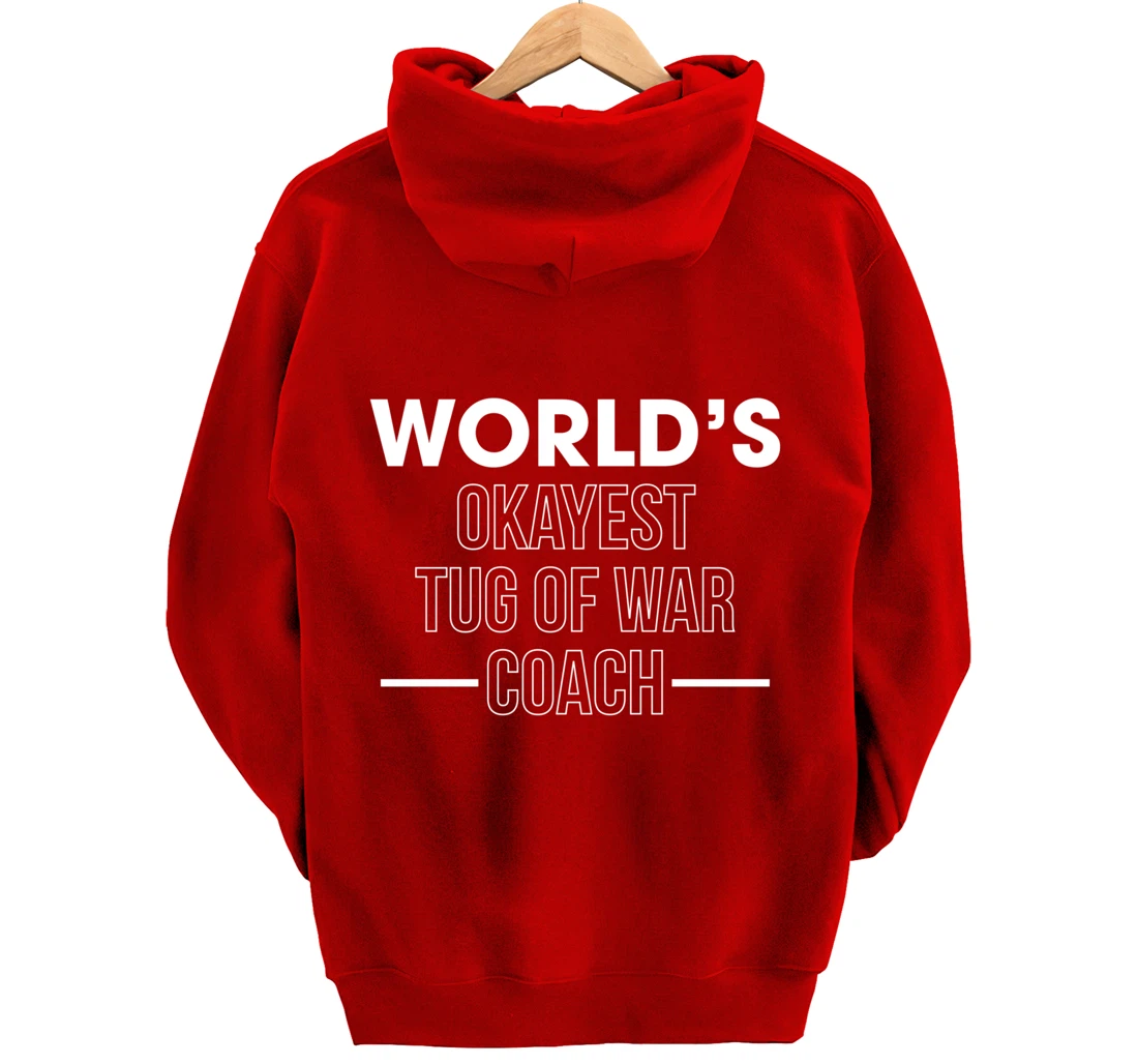 Worlds Okayest Tug Of War Coach Trainer Pullover Hoodie