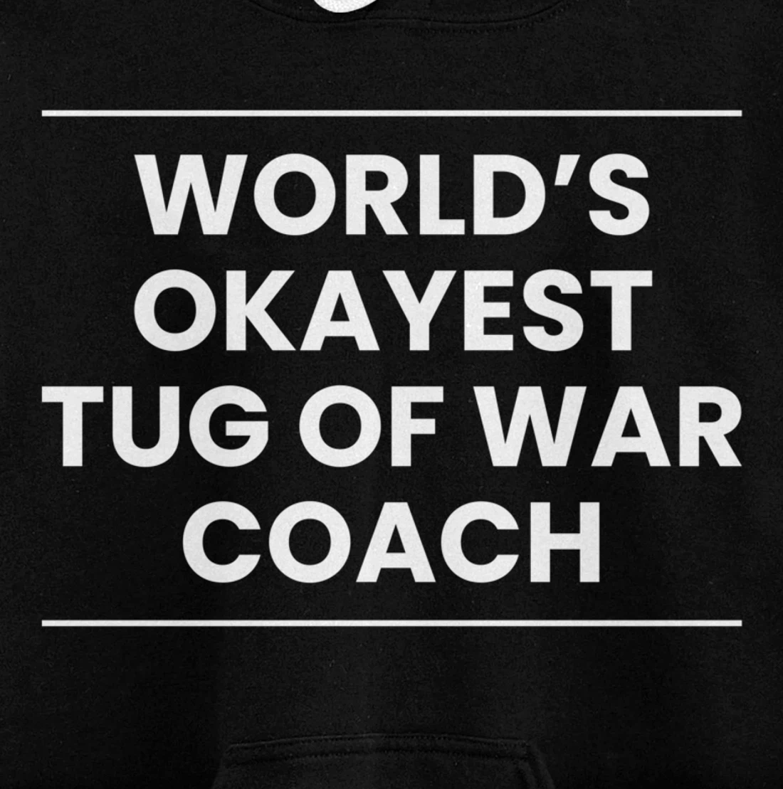 Worlds Okayest Tug Of War Coach Trainer Pullover Hoodie