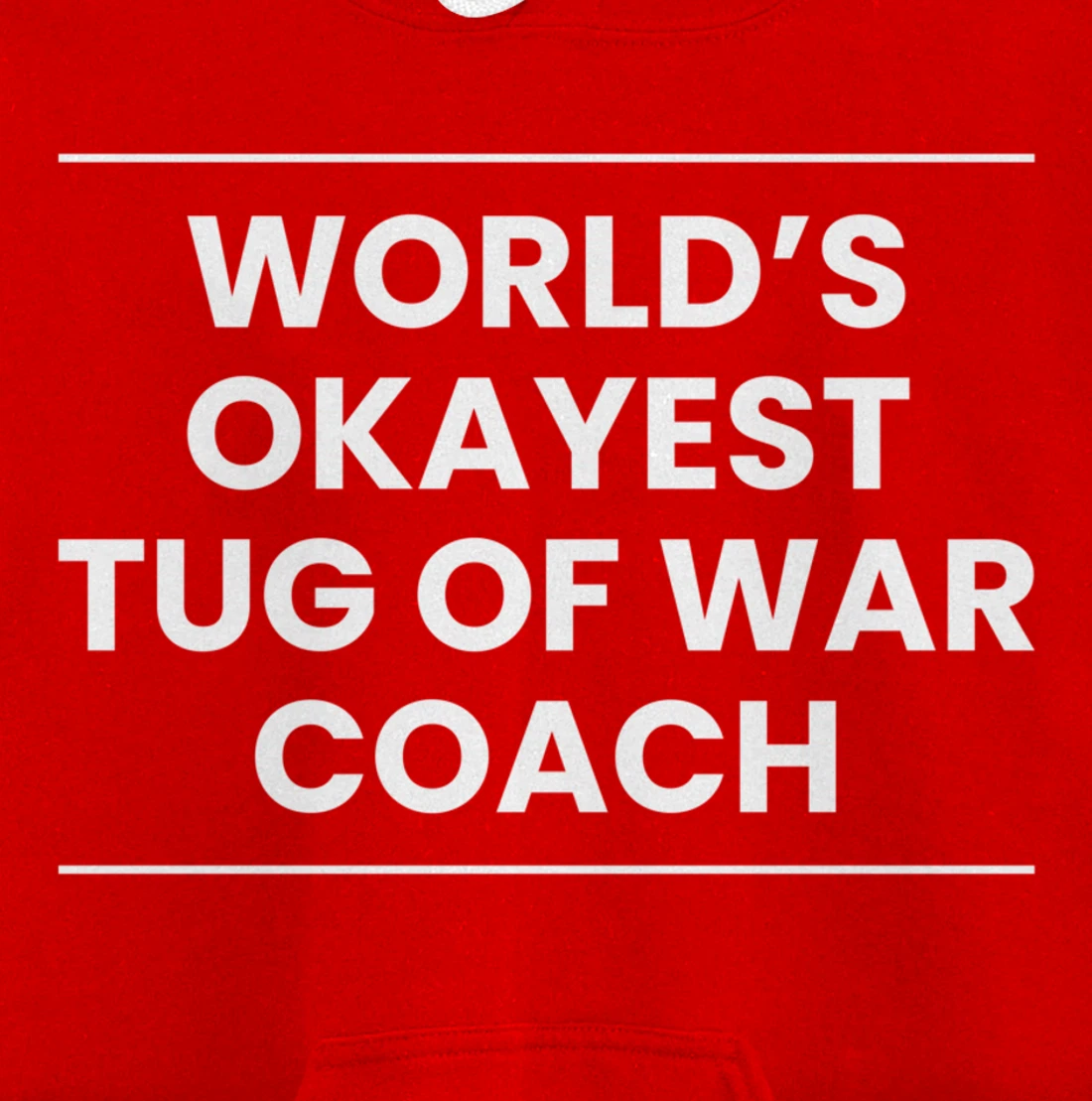 Worlds Okayest Tug Of War Coach Trainer Pullover Hoodie