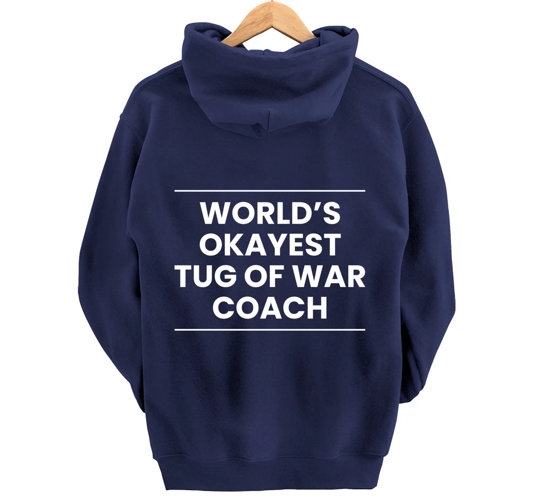 Worlds Okayest Tug Of War Coach Trainer Pullover Hoodie