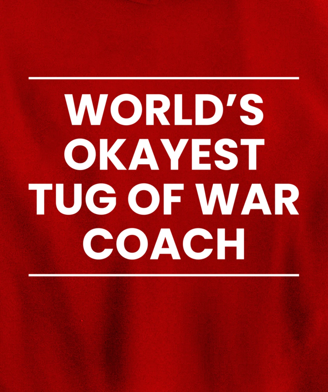 Worlds Okayest Tug Of War Coach Trainer Pullover Hoodie