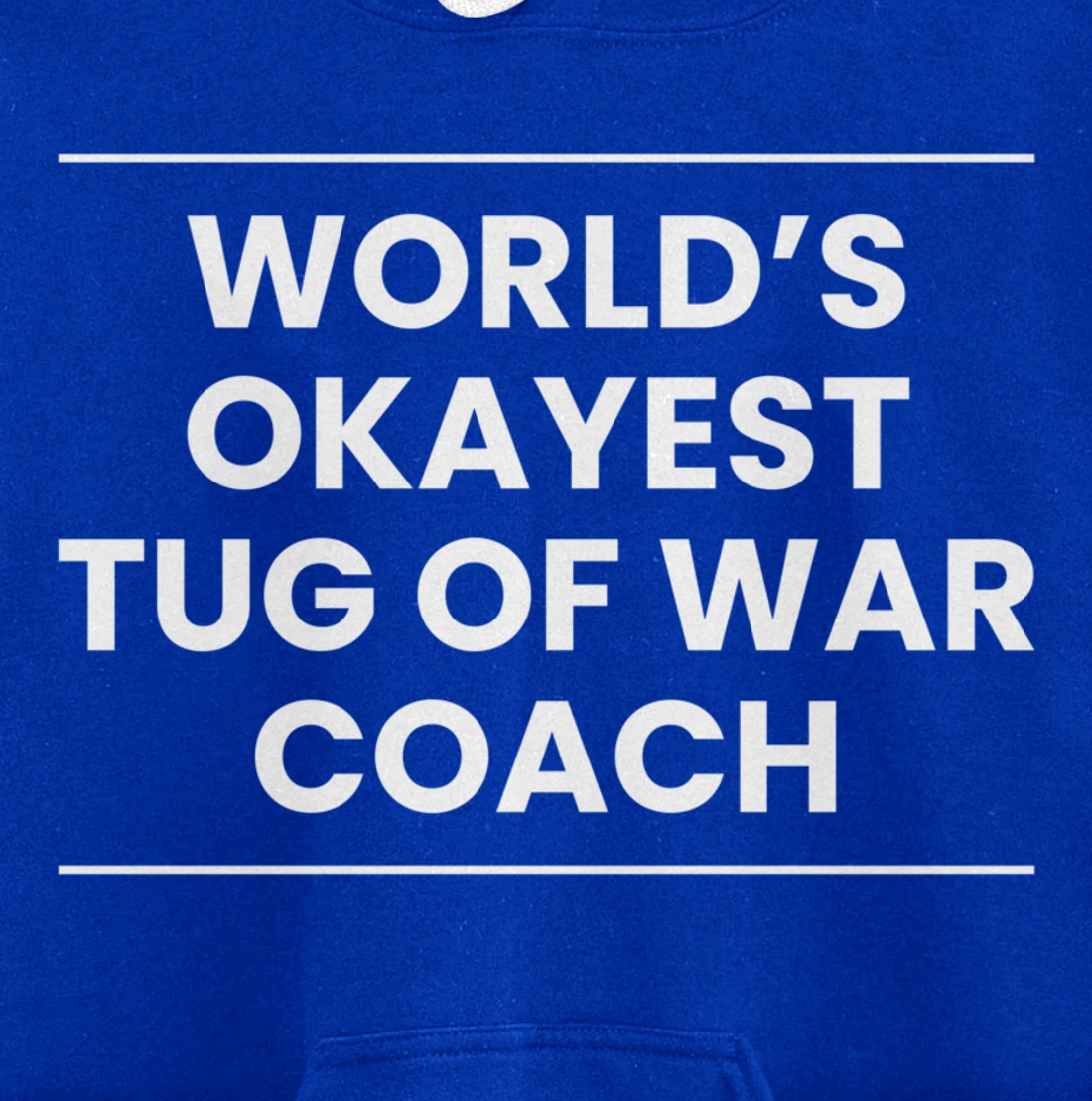 Worlds Okayest Tug Of War Coach Trainer Pullover Hoodie