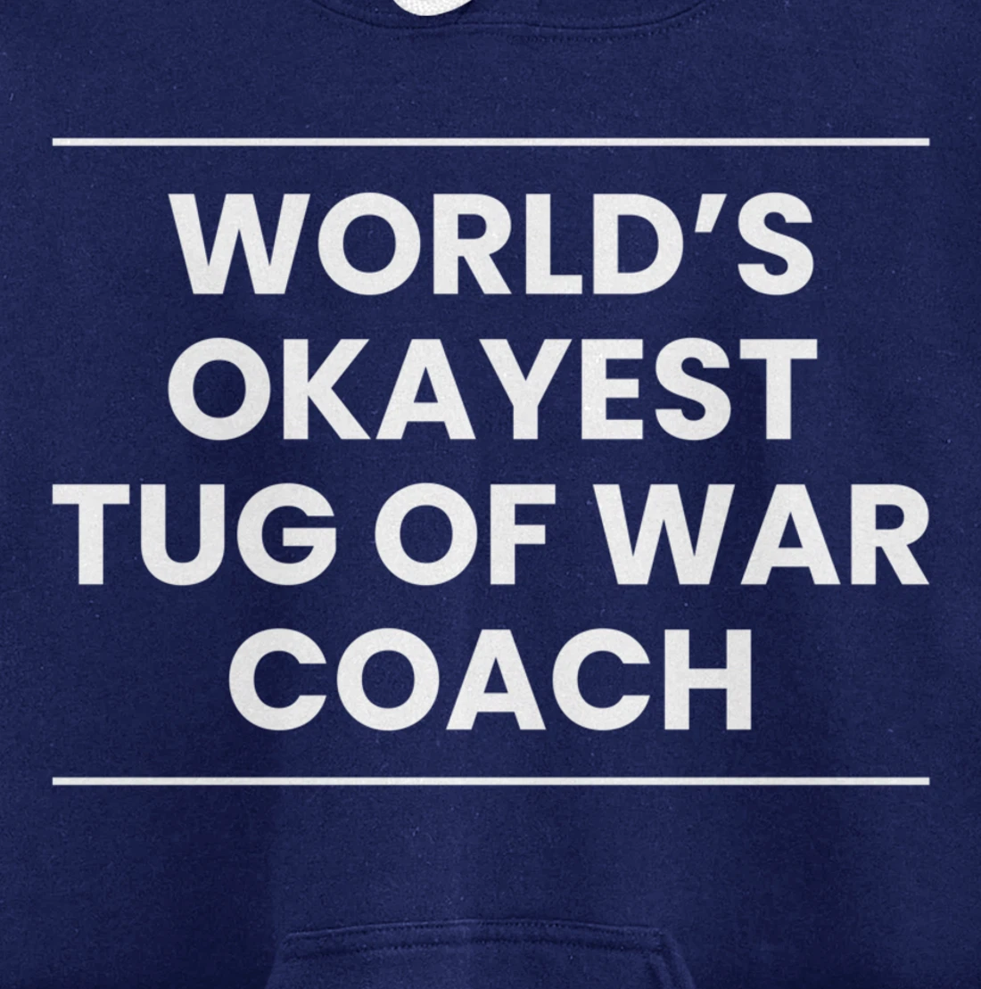 Worlds Okayest Tug Of War Coach Trainer Pullover Hoodie