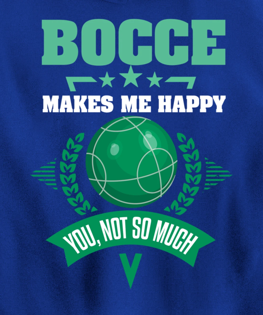 Bocce Shirt Sarcastic Bocce Ball Saying Bocce Player Pullover Hoodie
