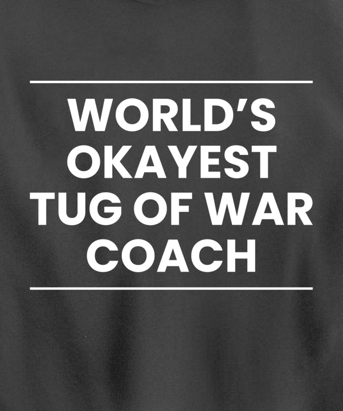 Worlds Okayest Tug Of War Coach Trainer Pullover Hoodie