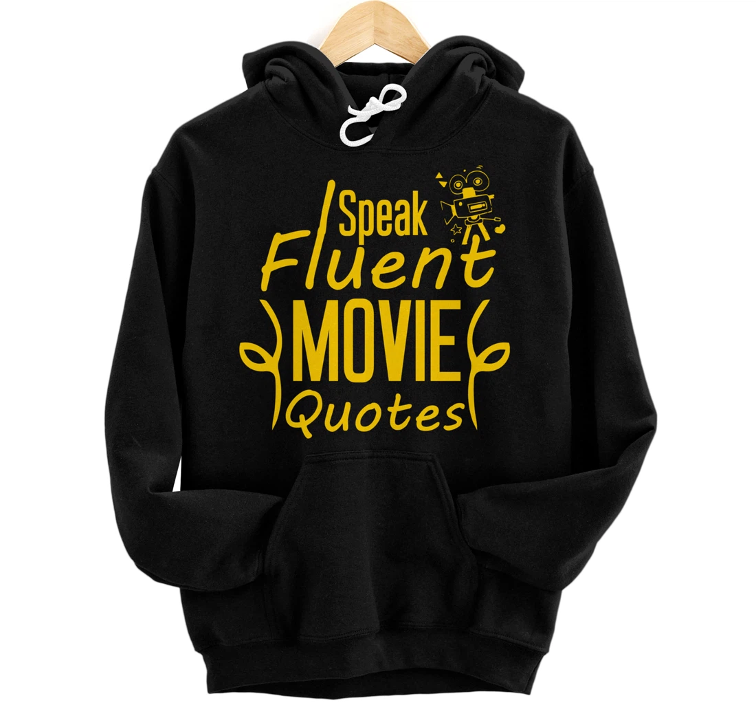 I Speak Fluent Movie Quotes Funny Movie Lover Pullover Hoodie