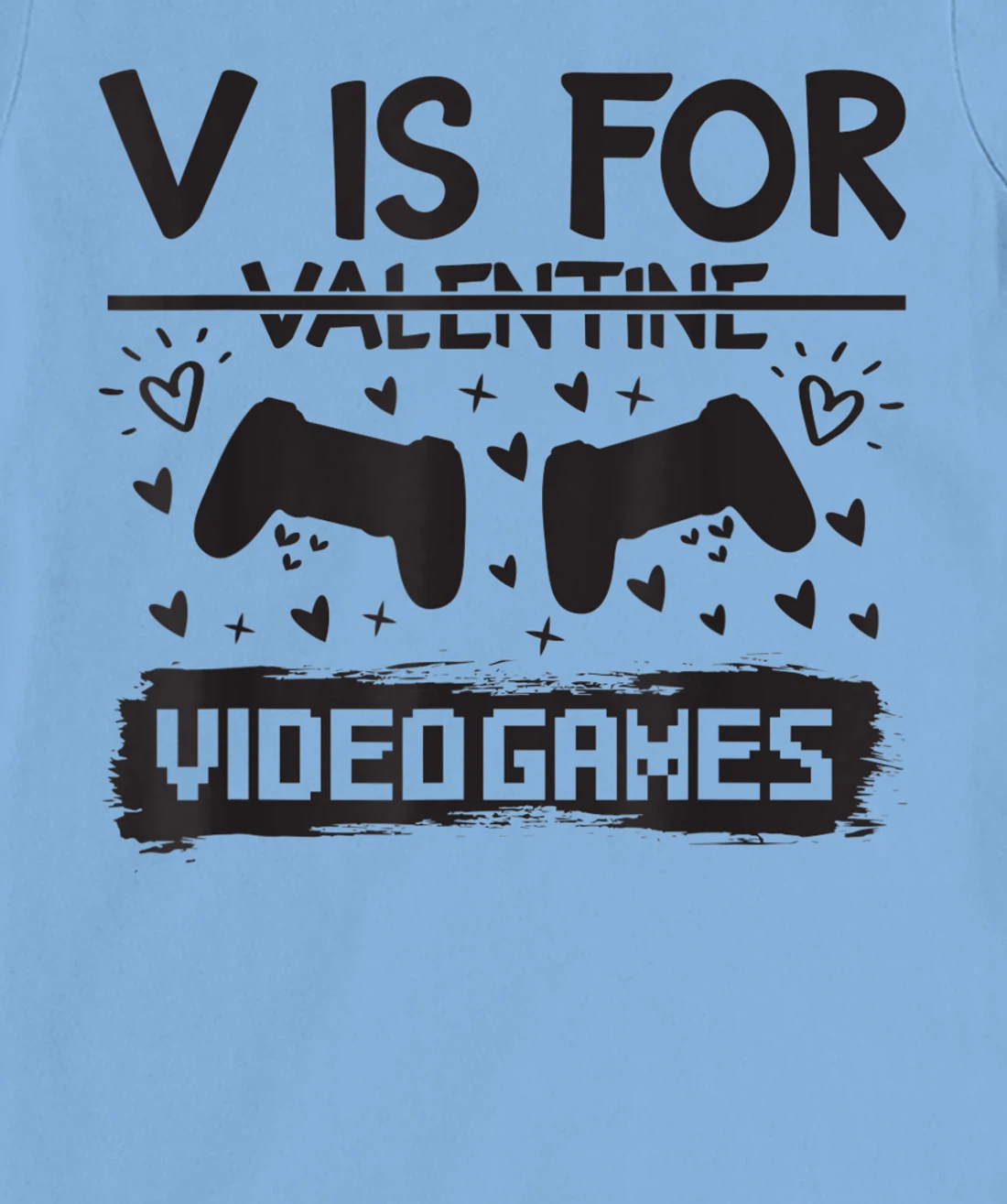 Womens Valentine's Day Video Gaming Quote Gamer Pun Text Design T-Shirt, Kid T-Shirt and Women T-Shirt