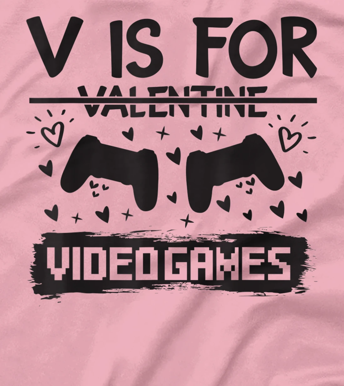 Womens Valentine's Day Video Gaming Quote Gamer Pun Text Design T-Shirt, Kid T-Shirt and Women T-Shirt