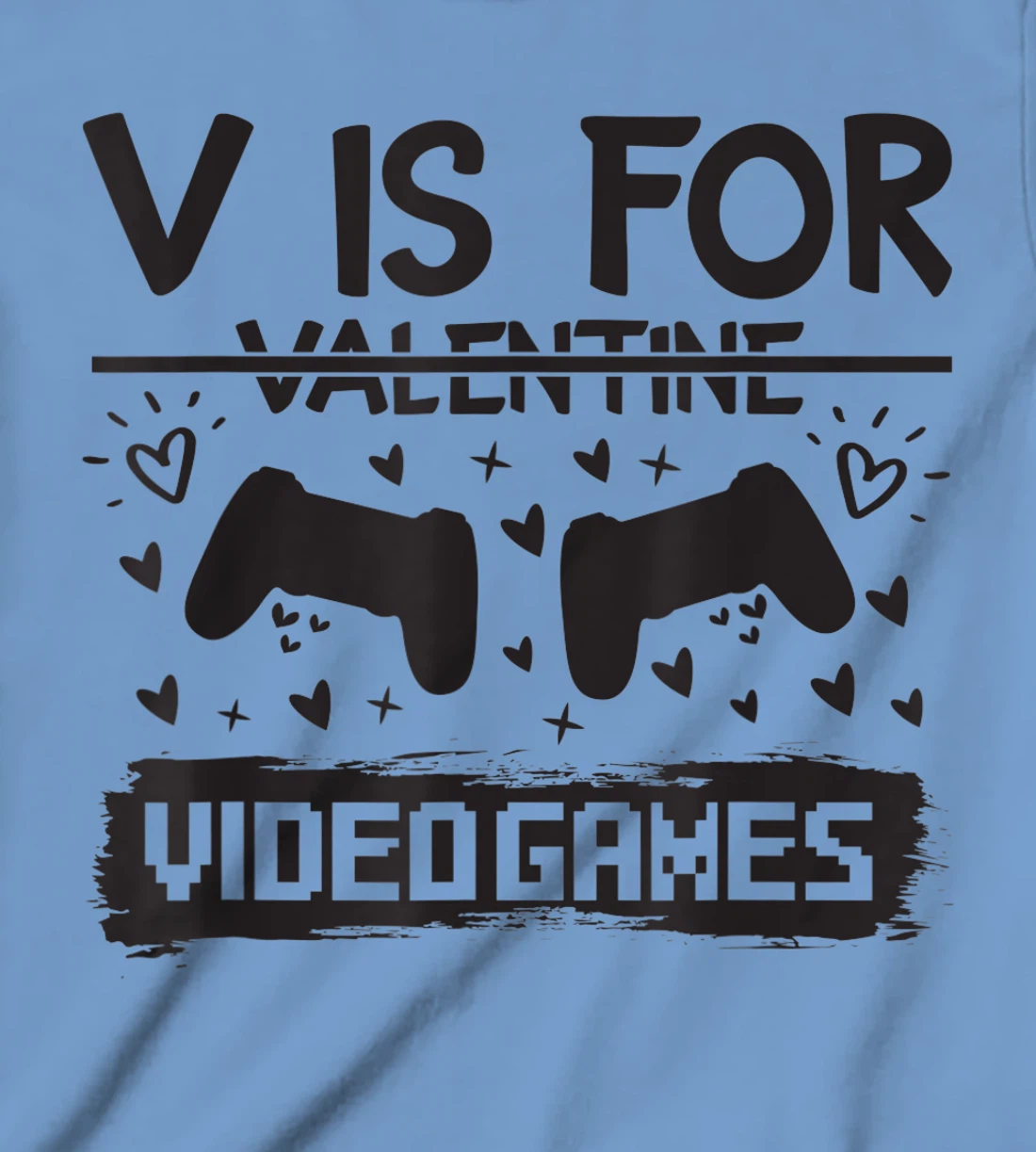 Womens Valentine's Day Video Gaming Quote Gamer Pun Text Design T-Shirt, Kid T-Shirt and Women T-Shirt