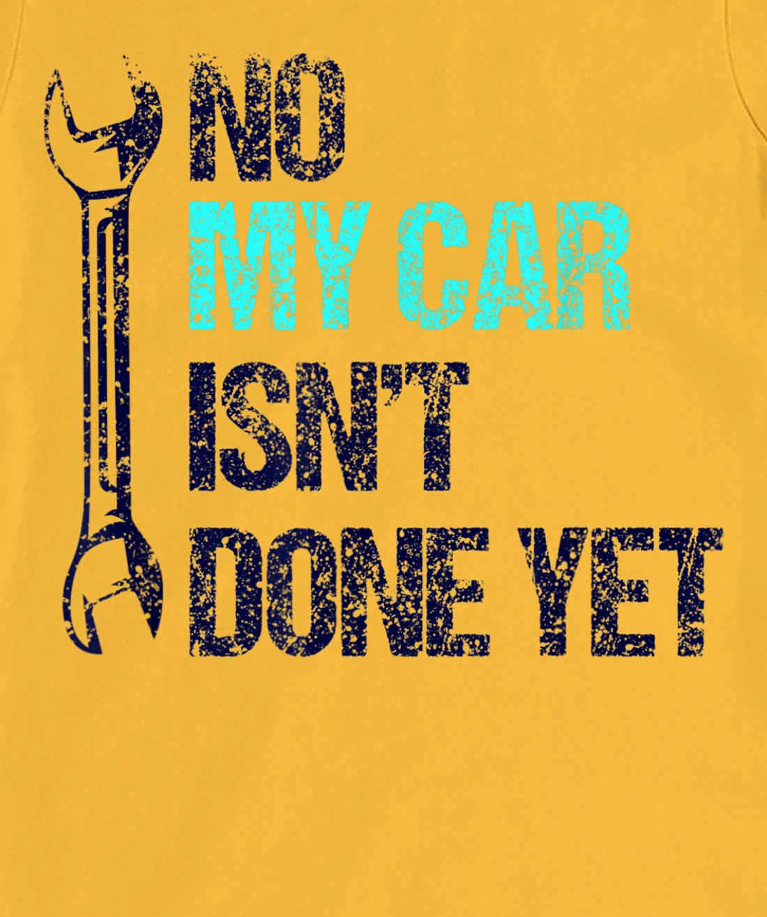No My Car Isn't Done Yet Tools Mechanic Garage Hobby T-Shirt, Women T-Shirt