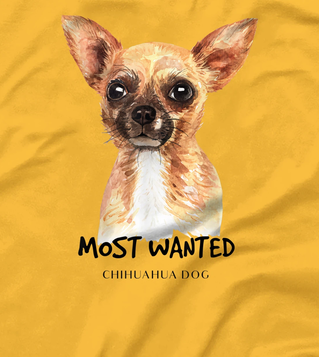 Chihuahua Most Wanted Watercolor T-Shirt, Kid T-Shirt and Women T-Shirt