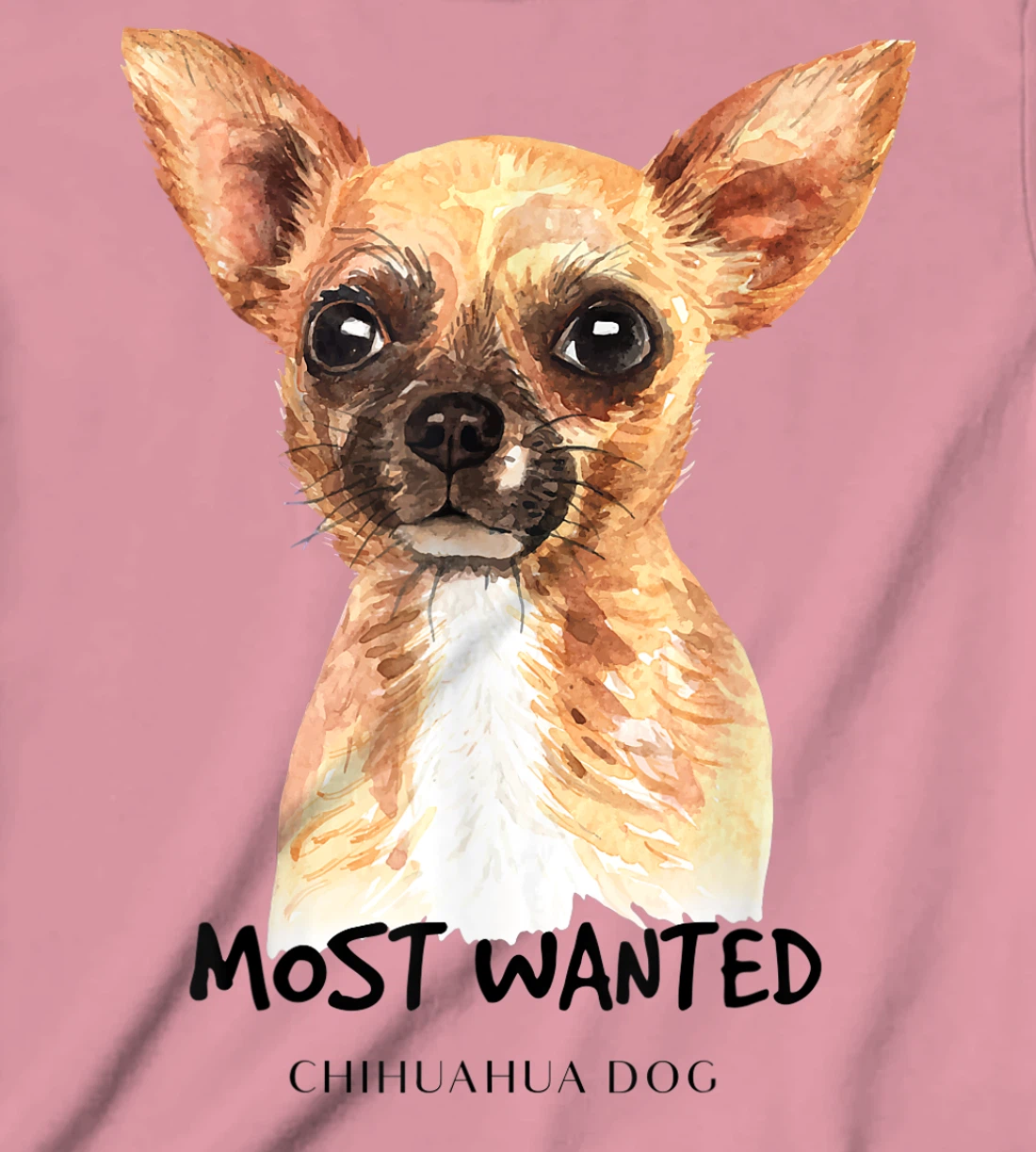 Chihuahua Most Wanted Watercolor T-Shirt, Kid T-Shirt and Women T-Shirt