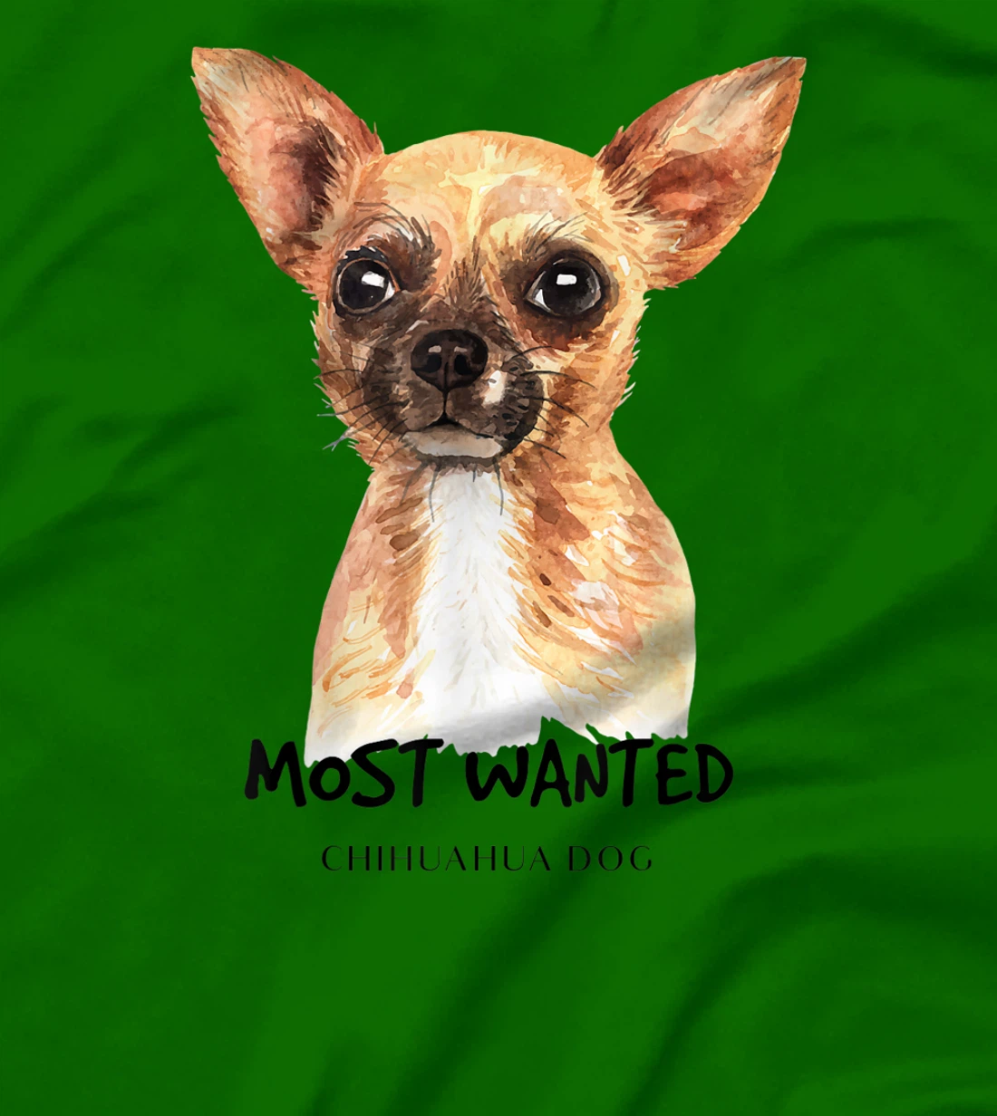 Chihuahua Most Wanted Watercolor T-Shirt, Kid T-Shirt and Women T-Shirt