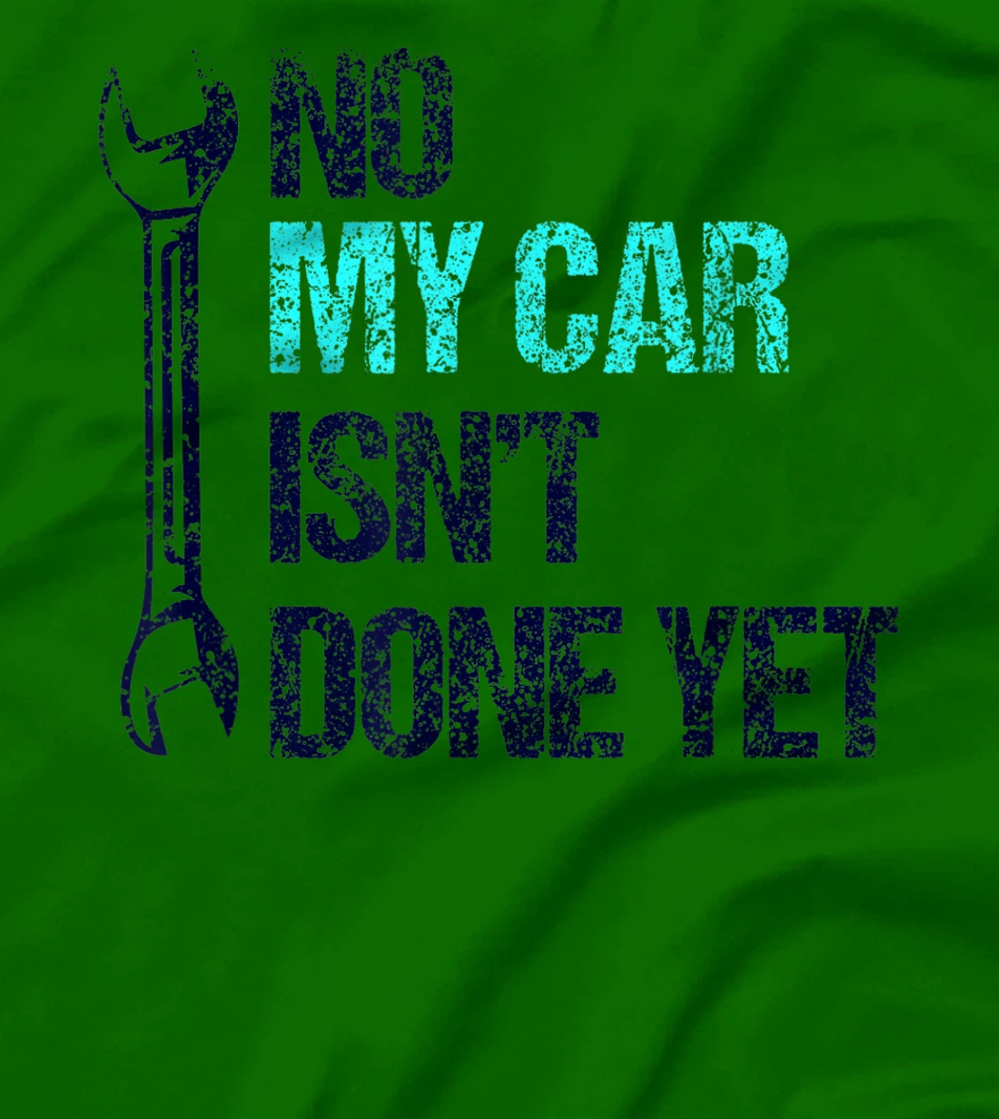 No My Car Isn't Done Yet Tools Mechanic Garage Hobby T-Shirt, Women T-Shirt