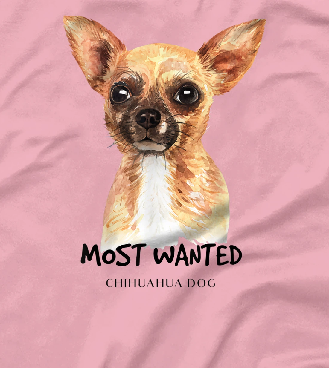 Chihuahua Most Wanted Watercolor T-Shirt, Kid T-Shirt and Women T-Shirt