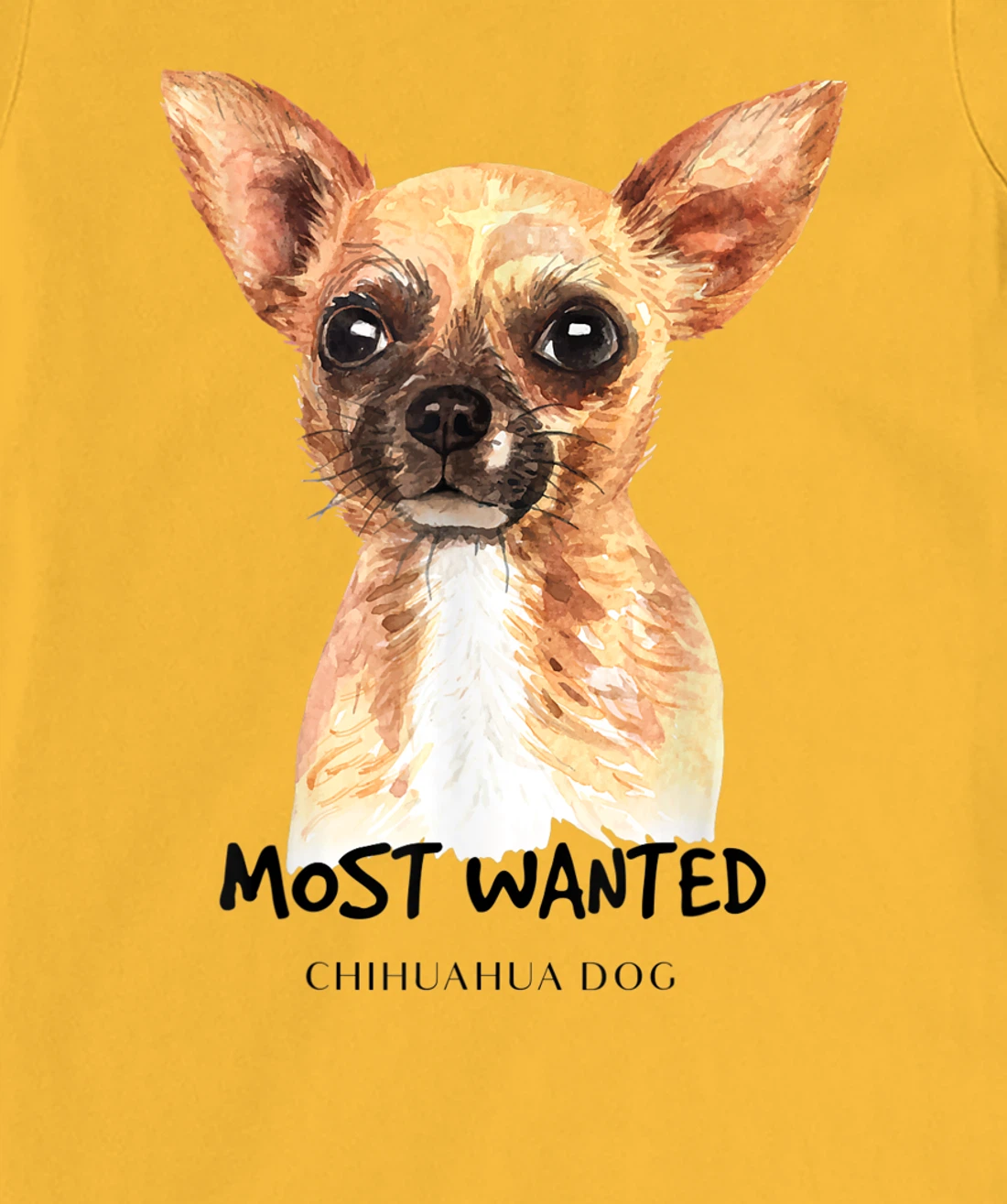 Chihuahua Most Wanted Watercolor T-Shirt, Kid T-Shirt and Women T-Shirt