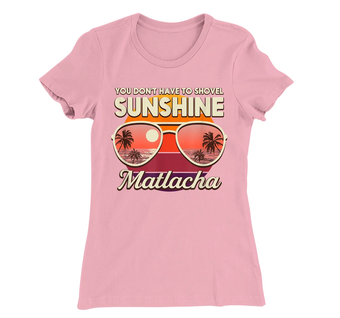 You Don't Have to Shovel Sunshine Matlacha Beach Florida T-Shirt, Women T-Shirt