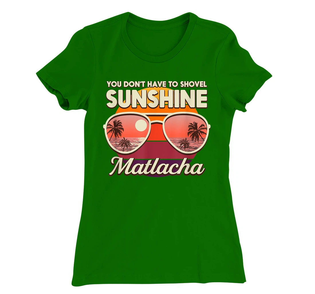 You Don't Have to Shovel Sunshine Matlacha Beach Florida T-Shirt, Women T-Shirt