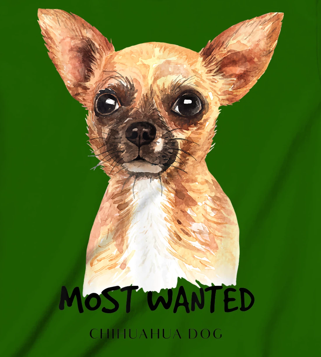 Chihuahua Most Wanted Watercolor T-Shirt, Kid T-Shirt and Women T-Shirt