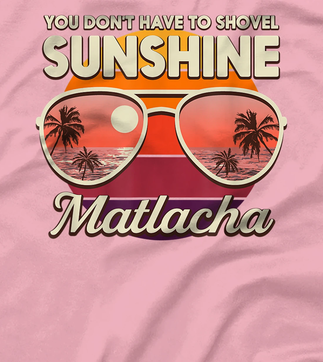 You Don't Have to Shovel Sunshine Matlacha Beach Florida T-Shirt, Women T-Shirt