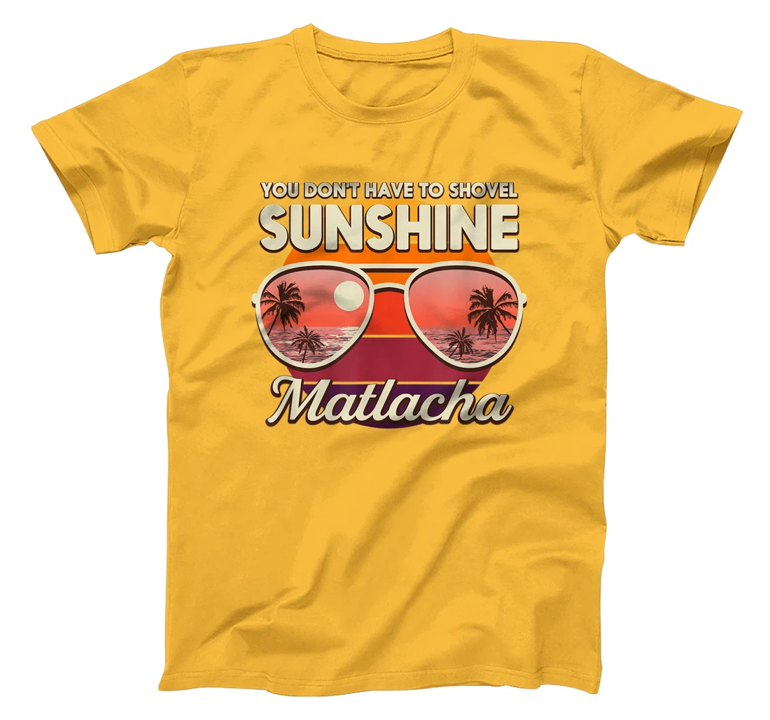 You Don't Have to Shovel Sunshine Matlacha Beach Florida T-Shirt, Women T-Shirt