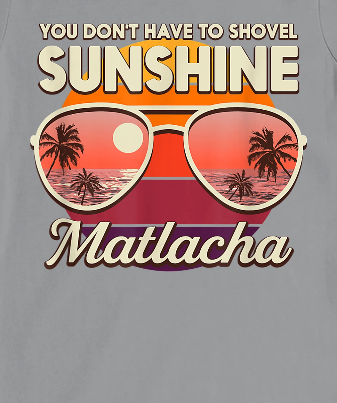 You Don't Have to Shovel Sunshine Matlacha Beach Florida T-Shirt, Women T-Shirt
