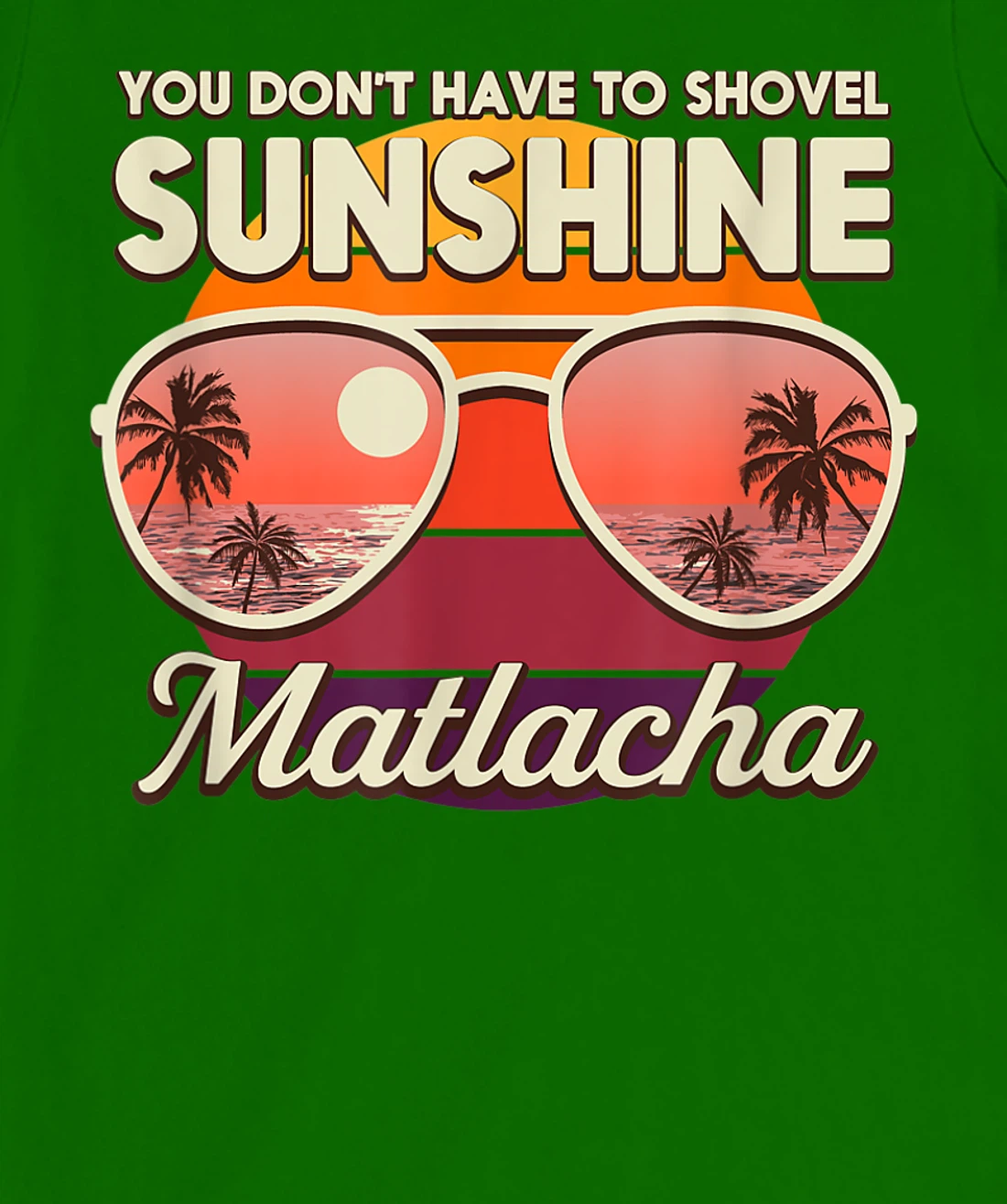 You Don't Have to Shovel Sunshine Matlacha Beach Florida T-Shirt, Women T-Shirt