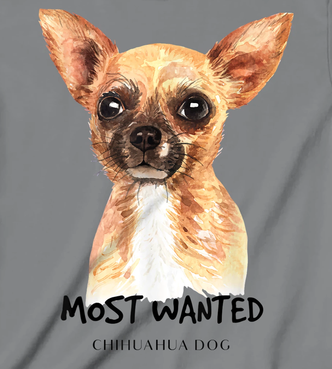 Chihuahua Most Wanted Watercolor T-Shirt, Kid T-Shirt and Women T-Shirt