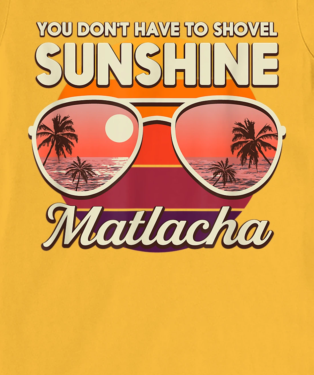 You Don't Have to Shovel Sunshine Matlacha Beach Florida T-Shirt, Women T-Shirt