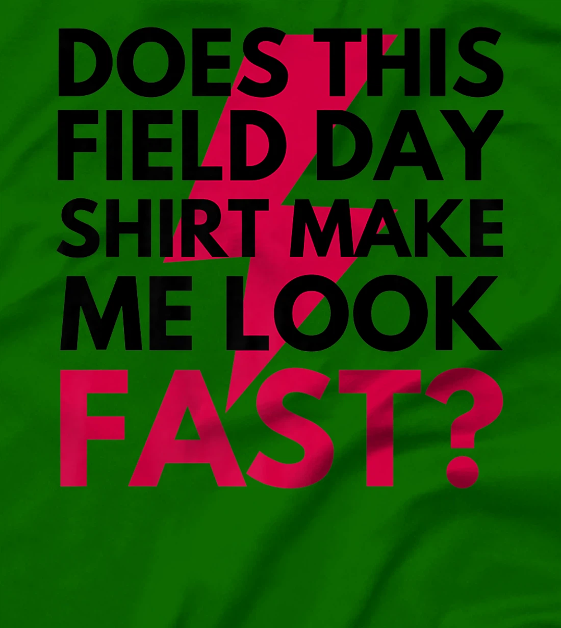 Womens Does This Field Day Shirt Make Me Look Fast Teachers Day T-Shirt, Kid T-Shirt and Women T-Shirt