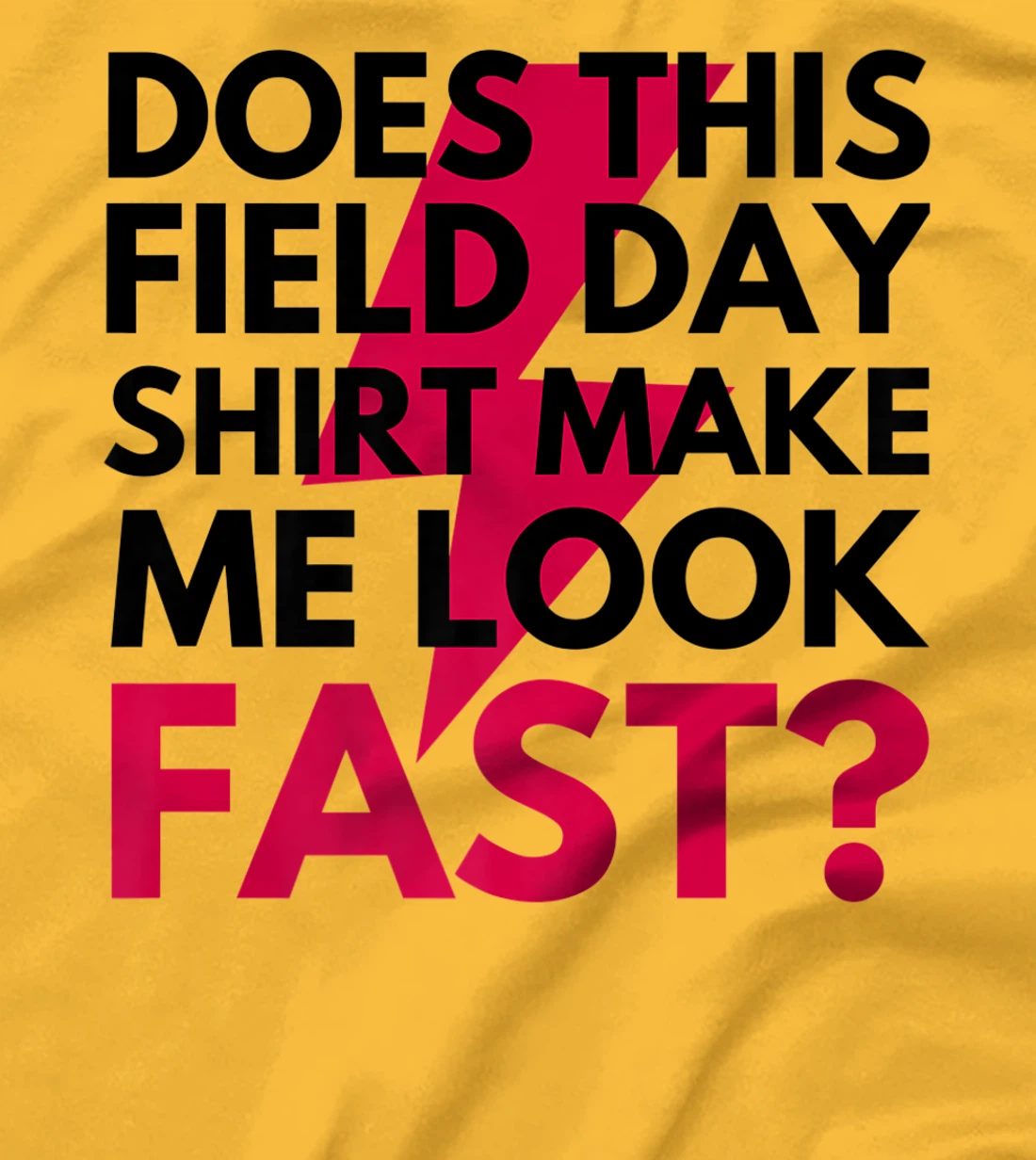 Womens Does This Field Day Shirt Make Me Look Fast Teachers Day T-Shirt, Kid T-Shirt and Women T-Shirt