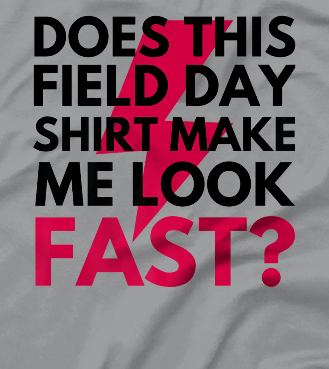 Womens Does This Field Day Shirt Make Me Look Fast Teachers Day T-Shirt, Kid T-Shirt and Women T-Shirt