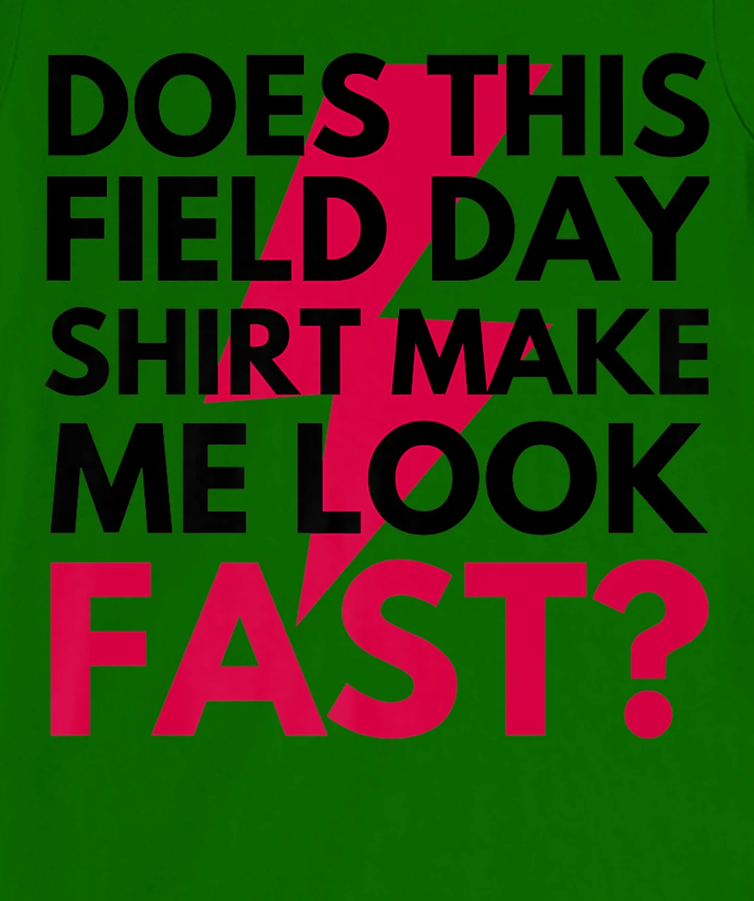 Womens Does This Field Day Shirt Make Me Look Fast Teachers Day T-Shirt, Kid T-Shirt and Women T-Shirt