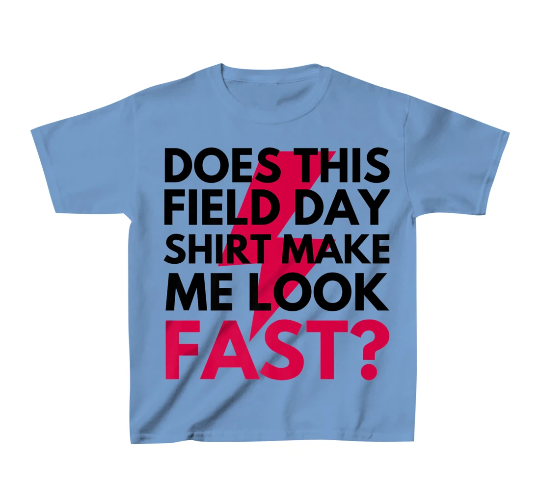 Womens Does This Field Day Shirt Make Me Look Fast Teachers Day T-Shirt, Kid T-Shirt and Women T-Shirt