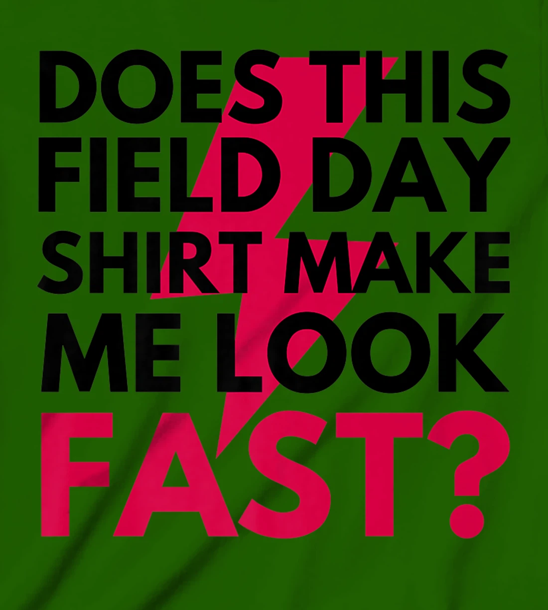 Womens Does This Field Day Shirt Make Me Look Fast Teachers Day T-Shirt, Kid T-Shirt and Women T-Shirt