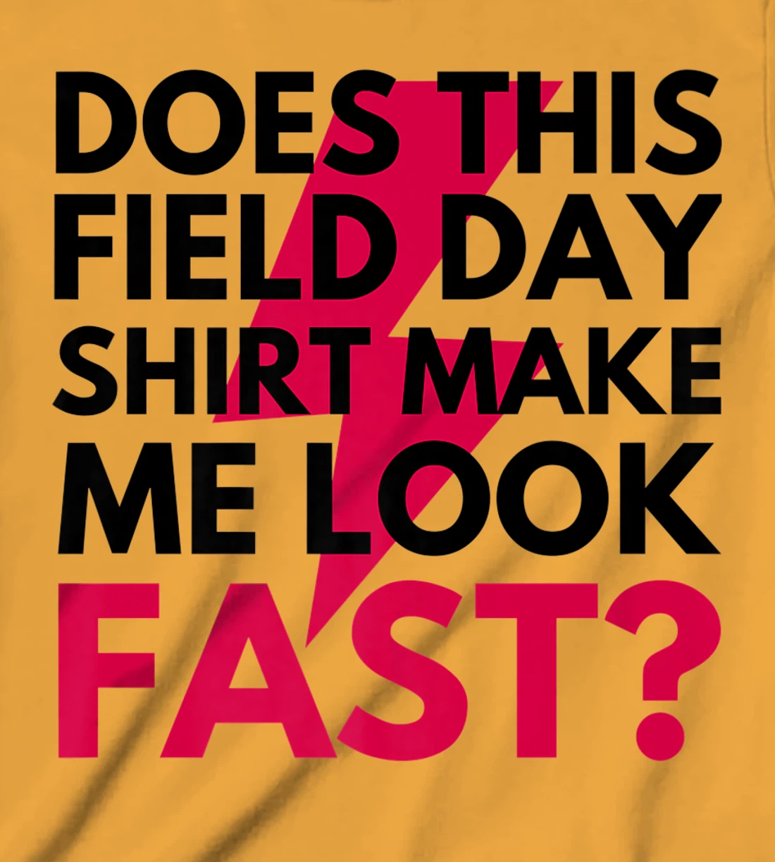 Womens Does This Field Day Shirt Make Me Look Fast Teachers Day T-Shirt, Kid T-Shirt and Women T-Shirt